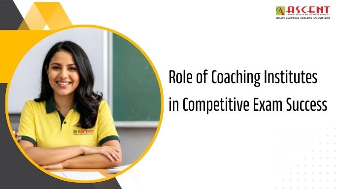 Role of Coaching Institutes in Competitive Exam Success