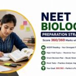 NEET Biology Preparation Strategy for scoring 360/360 marks with NCERT study plan, revision techniques, and mock test preparation