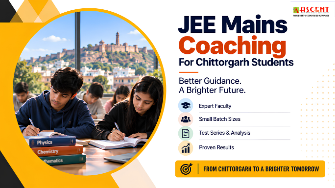 JEE Mains Institute in Chittorgarh Ascent Udaipur