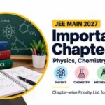 JEE Main 2027 Important Chapters for Physics, Chemistry and Maths with chapter-wise priority list
