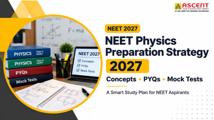 NEET physics preparation strategy 2027 with NCERT Physics books, PYQs, mock tests and study plan